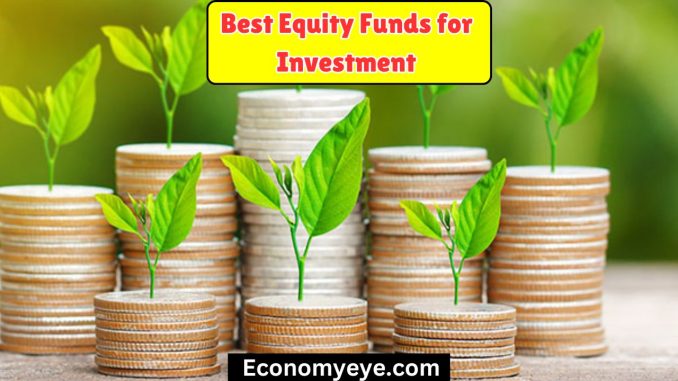 Best Equity Funds for Investment