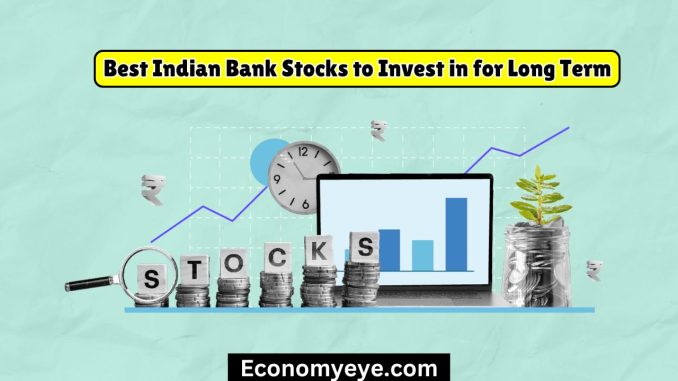 Best Indian Bank Stocks to Invest in for Long Term