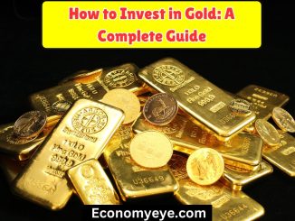 How to Invest in Gold: A Complete Guide