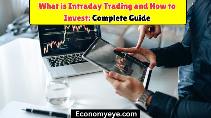 What is Intraday Trading and How to Invest: Complete Guide