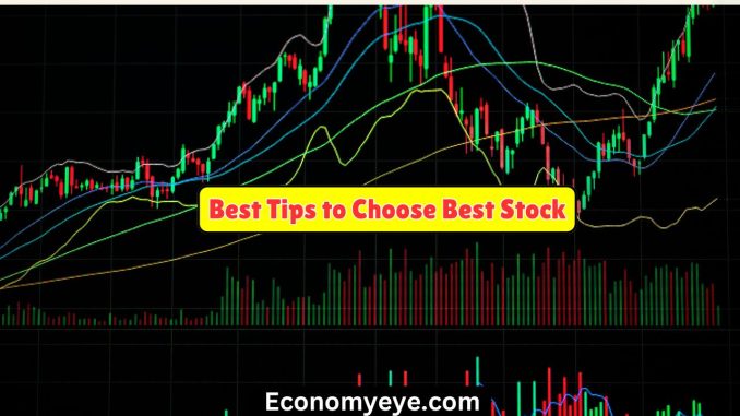 Best Tips to Choose Best Stock