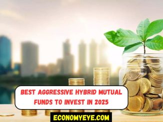 Best Aggressive Hybrid Mutual Funds to Invest in 2025